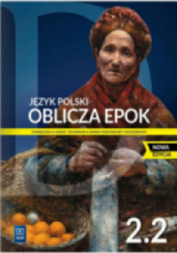 Język polski Oblicza epok Podręcznik Liceum i technikum Zakres podstawowy i rozszerzony