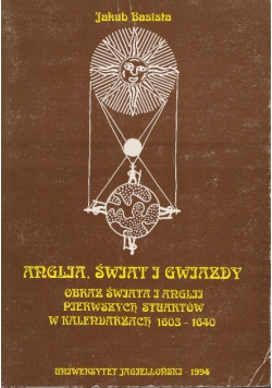 Anglia, świat obraz świata i Anglii pierwszych Stuartów w kalendarzach 1603-1640