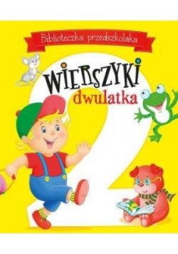 Biblioteczka przedszkolaka. Wierszyki dwulatka