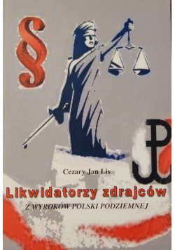 Likwidatorzy Zdrajców z wyroków Polski Podziemnej