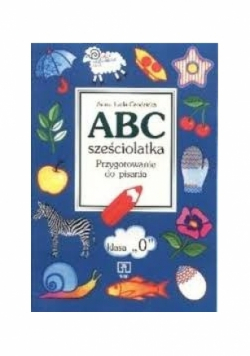 Abc sześciolatka Przygotowanie do pisania