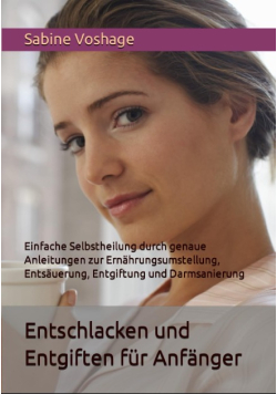 Entschlacken und Entgiften für Anfänger