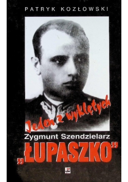 Jeden z wyklętych Łupaszko