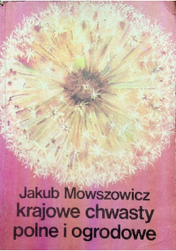 Krajowe chwasty polne i grodowe