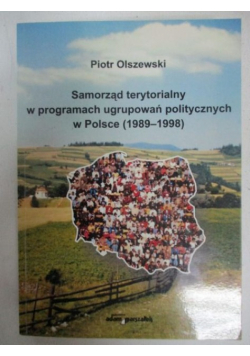 Samorząd terytorialny w programach ugrupowań politycznych w Polsce (1989 – 1998)