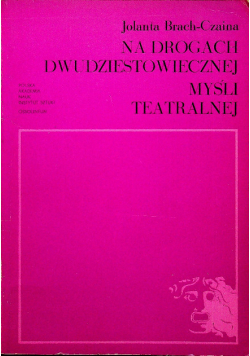 Na drogach dwudziestowiecznej myśli teatralnej