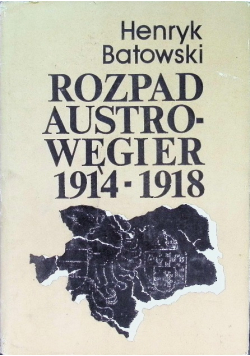 Rozpad Austro-Węgier 1924-1918
