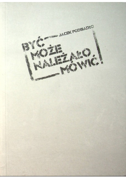 Być może należało mówić