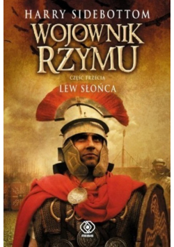 Wojownik Rzymu Część 3 Lew Słońca