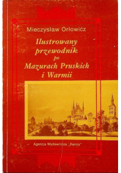 Ilustrowany przewodnik po Mazurach Pruskich i Warmii