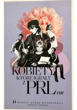 Kobiety, które igrały z PRL - em
