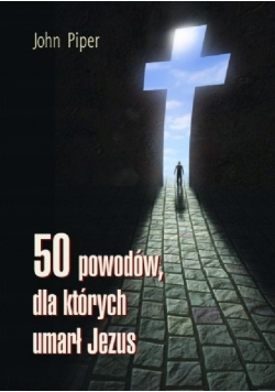 50 powodów dla ktorych umarł Jezus