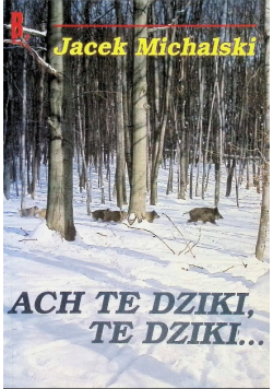 Ach te dziki, te dziki...