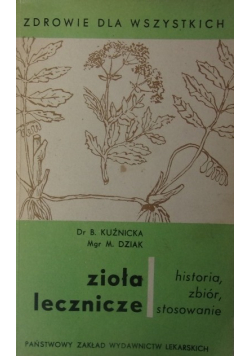 Zioła lecznicze historia zbiór stosowanie