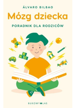Mózg dziecka Przewodnik dla rodziców