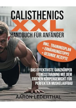 Calisthenics XXL Handbuch fur Anfanger