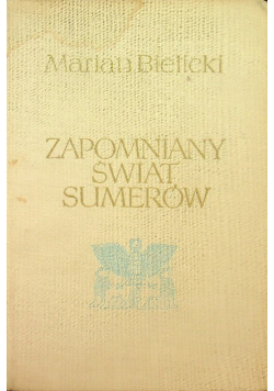 Zapomniany świat Sumerów