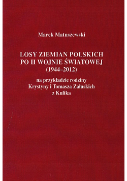 Losy ziemian polskich po II wojnie światowej 1944 - 2012