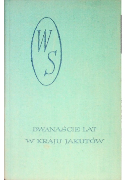 Dwanaście lat w kraju Jakutów Część II