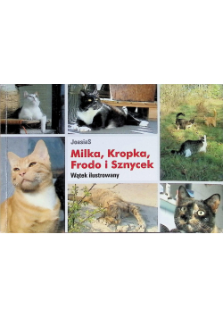 Milka, Kropka, Frodo I Sznycelek