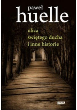 Ulica świętego ducha i inne historie