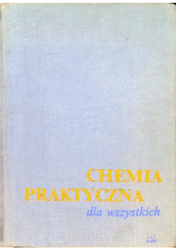 Chemia praktyczna dla wszystkich