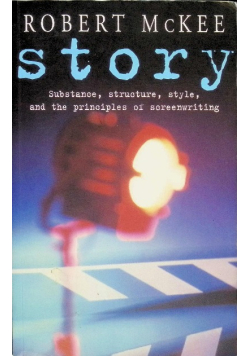 Story: Substance, Structure, Style and the Principles of Screenwriting