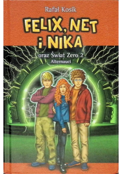Felix Net i Nika oraz Świat Zero Tom 2 Alternauci