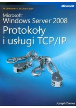 Microsoft Windows Server 2008 Protokoły i usługi TCP/  IP