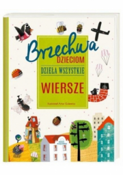 Brzechwa dzieciom Dzieła wszystkie Wiersze