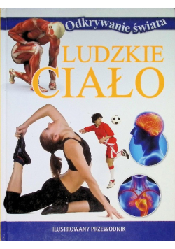 Ludzkie ciało Ilustrowany przewodnik