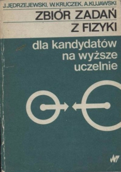 Zbiór zadań z fizyki dla kandydatów na wyższe uczelnie