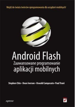Android Flash. Zaawansowane programowanie aplikacji mobilnych