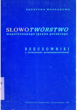 Słowotwórstwo współczesnego języka polskiego Rzeczowniki
