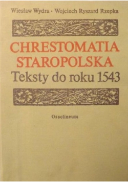 Chrestomatia Staropolska teksty do roku 1543