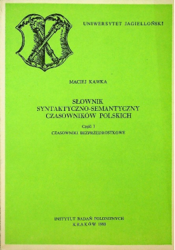 Słownik syntaktyczno - semantyczny czasowników polskich Część 1