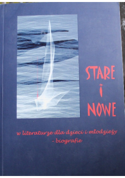 Stare i nowe w literaturze dla dzieci i młodzieży