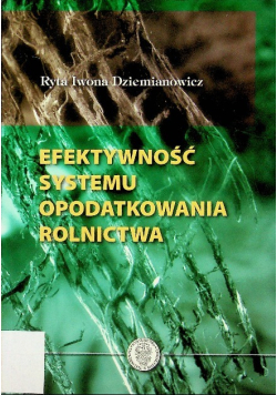 Efektywność systemu opodatkowania rolnictwa
