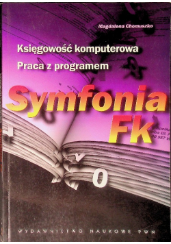 Księgowość komputerowa Praca z programem Symfonia FK