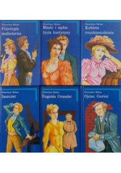Fizjologia małżeństwa \ Jaszczur \ Kobieta trzydziestoletnia \ Blaski i nędze życia kurtyzany \ Eugenia Grandet \ Ojciec  Goriot