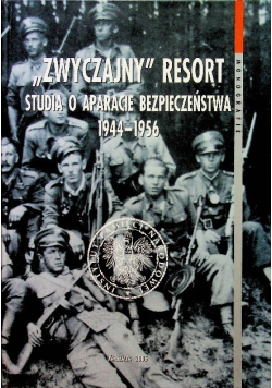 Zwyczajny Resort Studia o aparacie bezpieczeństwa 1944 - 1956