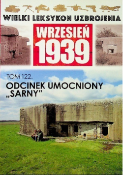 Wielki Leksykon Uzbrojenia Wrzesień 1939 Tom 122 Odcinek umocniony Sarny