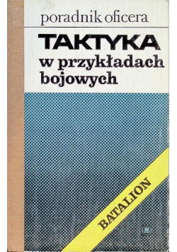 Taktyka w przykładach bojowych poradnik oficera Kompania