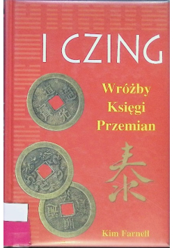 I Czing Wróżby Księgi Przemian