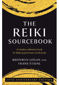 The Reiki Sourcebook - 20th Anniversary Edition: A timeless reference book for Reiki practitioners of all levels