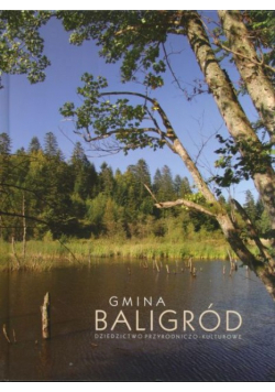 Gmina Baligród dziedzictwo przyrodniczo - kulturowe