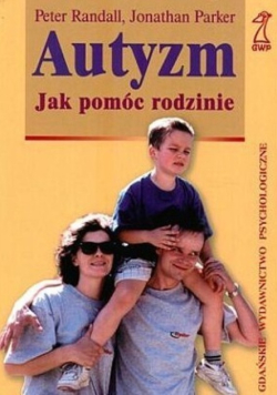 Autyzm  Jak pomóc rodzinie