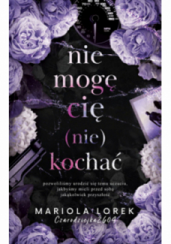 Nie mogę cię (nie) kochać Tom 1