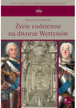 Życie codzienne na dworze Wettynów