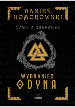 Saga o Ragnarze. Wybraniec Odyna. Tom 1